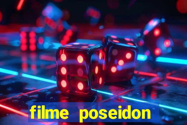 filme poseidon completo dublado